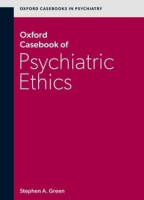 Oxford Casebook of Psychiatric Ethics