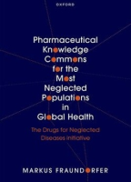 Pharmaceutical Knowledge Commons for the Most Neglected Populations in Global Health