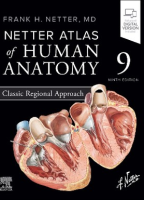 Netter Atlas of Human Anatomy: Classic Regional Approach