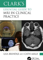 Clark's Essential Guide to MRI in Clinical Practice