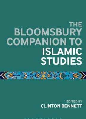 The Bloomsbury Companion to Islamic Studies - 9781472586902