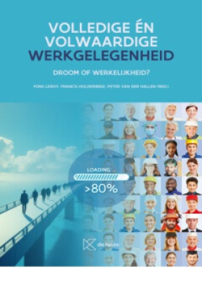 Volledige én volwaardige werkgelegenheid, droom of werkelijkheid? - 9789048652310