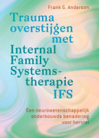 Trauma overstijgen met Internal Family Systems-therapie (IFS)