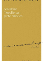 Een kleine filosofie van grote emoties: Vriendschap