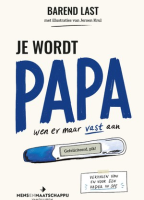 Je wordt papa. Wen er maar vast aan
